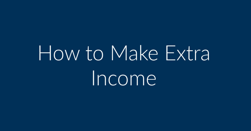 How to Make Extra Income in the year 2020