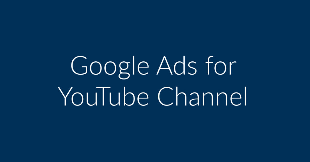 Google Ads for YouTube Channel