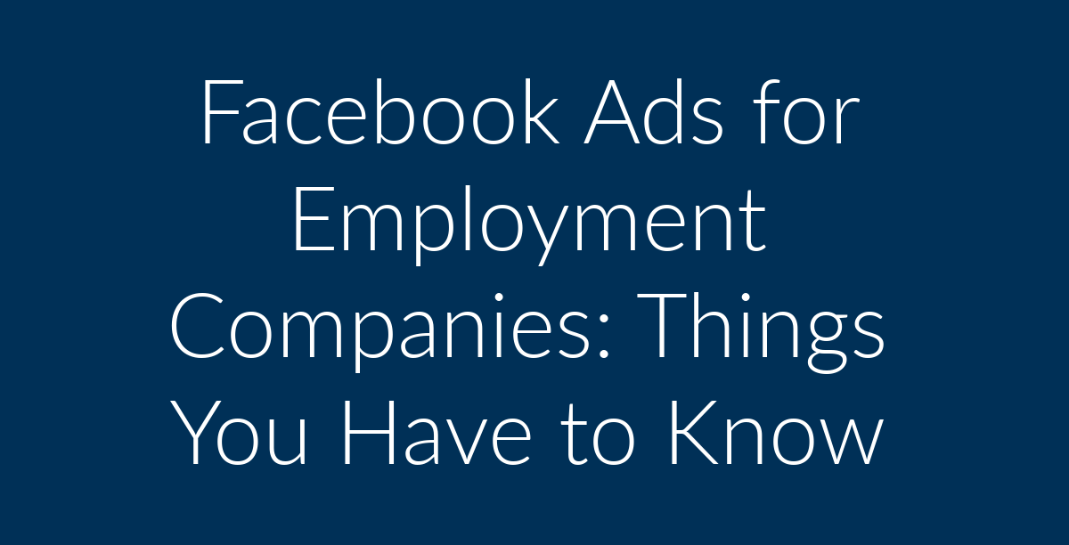 https://planetmarketing.com/facebook-ads-for-employment-companies-things-you-have-to-know/